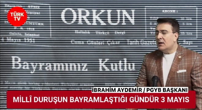 Aydemir: 3 Mayıs Onurlu Direnişin ve Millî İradenin Hatırasıdır