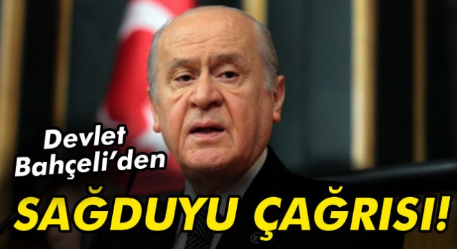 Bahçeli’den sağduyu çağrısı
