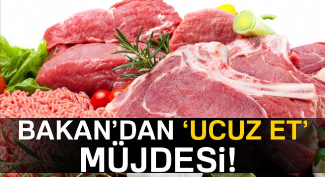 Bakan dan  ucuz et  müjdesi