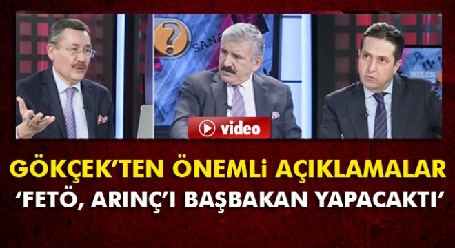 Başkan Gökçek açıkladı:  Gezi olaylarından sonra Bülent Arınç’ı başbakan yapacaklardı 