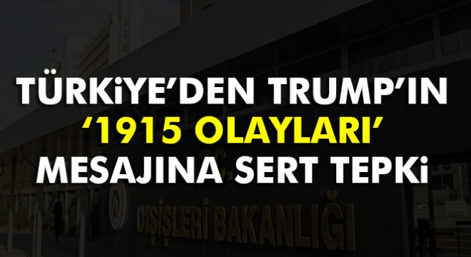 Dışişleri Bakanlığı ndan Trump a sert tepki