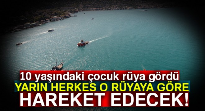 Furkan ı yarın 10 yaşındaki çocuğun rüyasına göre arayacaklar!