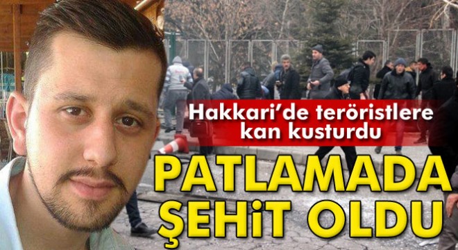 Hakkari’de teröristlere kan kusturdu, Kayseri’de patlamada şehit oldu