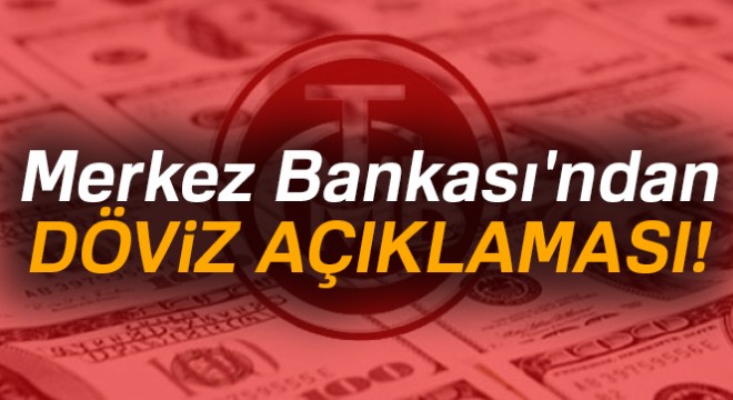 Merkez Bankası ndan son dakika döviz açıklaması!