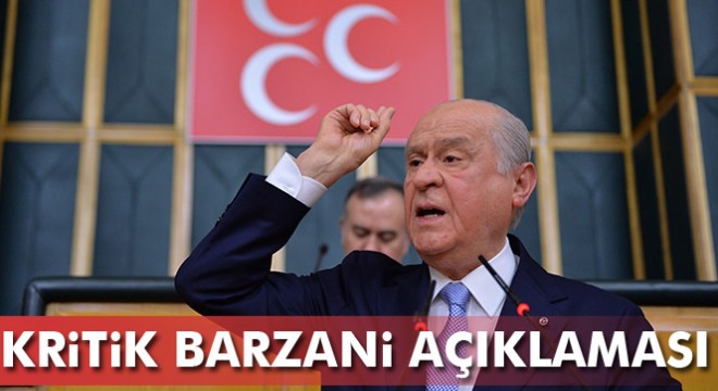 Son dakika! Devlet Bahçeli den Barzani açıklaması