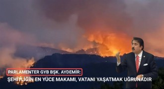 AYDEMİR: ŞEHİTLİĞİN EN YÜCE MAKAMI, VATANI YAŞATMAK UĞRUNADIR