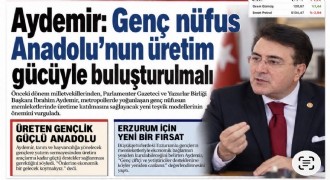 Aydemir: Genç nüfus Anadolu’nun üretim gücüyle buluşturulmalı