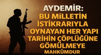 İbrahim Aydemir: Türkiye’nin Ortak Vicdanı, Ortak Hedefi: Terörsüz Yüzyıl